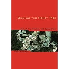 Shaking the Money Tree: How to Get Grants and Donations for Film and Television
