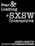 Fear and Loathing at SXSW Interactive