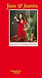 Juan und Juanita - Spanische Liebesgeschichten - Zusammengestellt von Marco Thomas Bosshard