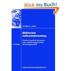 Multivariate Lieferantenbewertung: Empirisch gest�tze Konzeption eines anforderungsgerechten Bewertungssystems