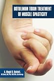 BOTULINUM TOXIN TREATMENT OF MUSCLE SPASTICITY