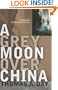 A Grey Moon Over China