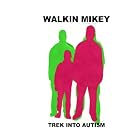 Walkin Mikey Trek Into Autism by harold walden