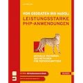 Von Geodaten bis NoSQL: Leistungsstarke PHP-Anwendungen: Aktuelle Techniken und Methoden f�r Fortgeschrittene