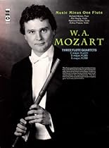 Mozart Three Flute Quartets In D Major K285 C Major Ks631 A Major K298 Flute Book/CD (Music Minus One (Numbered))