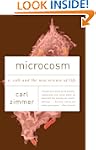 Microcosm: E. Coli and the New Scienc...