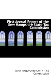 First Annual Report of the New Hampshire State Tax Commission