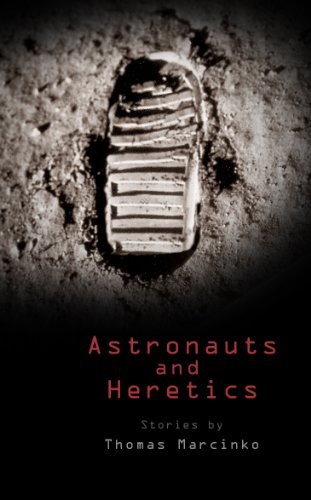 Astronauts and Heretics