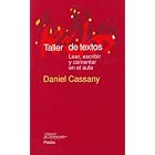 Taller de textos Text Workshop: Leer, Escribir y Comentar en El Aula Reading, Writing... by Daniel Cassany