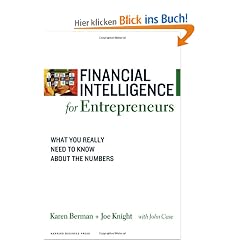 Financial Intelligence for Entrepreneurs: What You Really Need to Know about the Numbers