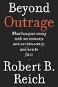 Beyond Outrage: What has gone wrong with our economy and our democracy, and how to fix them (Kindle Single)