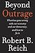 Beyond Outrage: What has gone wrong with our economy and...