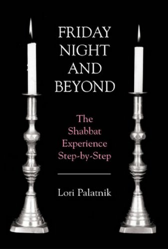 Friday Night and Beyond: The Shabbat Experience Step-by-Step
