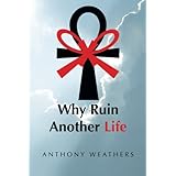 why ruin another life