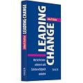 Leading Change: Wie Sie Ihr Unternehmen in acht Schritten erfolgreich ver�ndern