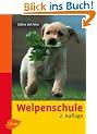 Welpenschule (Heimtiere): Der sanfte Weg zum Familienhund. 22 Umweltabenteuer, �bungspl�ne