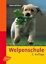 Welpenschule (Heimtiere): Der sanfte Weg zum Familienhund. 22 Umweltabenteuer, &Uuml;bungspl&auml;ne
