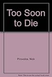 Too soon to die