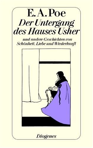 Der Untergang des Hauses Usher und andere Geschichten von Sch�nheit, Liebe und Wiederkunft