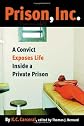 Prison, Inc.: A Convict Exposes Life Inside a Private Prison (Alternative Criminology)