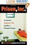 Prison, Inc.: A Convict Exposes Life Inside a Private Prison (Alternative Criminology)