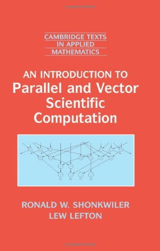 An Introduction to Parallel and Vector Scientific Computing (Cambridge Texts in Applied Mathematics)
