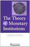 The Theory of Monetary Institutions