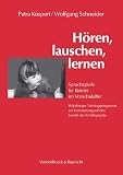 Hören, lauschen, lernen. Sprachspiele für Kinder im Vorschulalter - Würzburger Trainingsprogramm zur Vorbereitung auf den Erwerb der Schriftsprache: ... auf den Erwerb der Schriftsprache