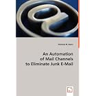 Click here to buy  An Automation of Mail Channels to Eliminate Junk E-Mail  by Nicholas M. Boers.