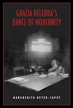 grazia deledda's dance of modernity (toronto italian studies) - margherita heyer-caput grazia deledda's dance of modernity (toronto italian studies) - margherita heyer-caput