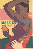 The White Man in the Tree and Other Stories (0099286742) by Kurlansky, Mark
