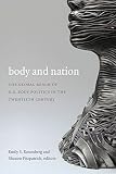 Body and nation : the global realm of U.S. body politics in the twentieth century