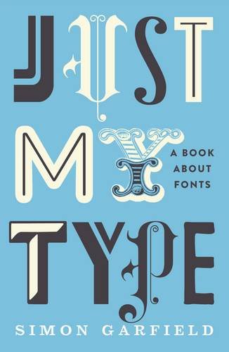 "Just My Type - A Book About Fonts" av Simon Garfield