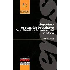 Reporting et contr�le budg�taire : De la d�l�gation � la responsabilit�.