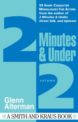 2 Minutes & Under Volume 2: 59 Short Character Monologues for Actors