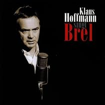 Klaus Hoffmann Singt Brel