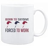 Mug White  BORN TO Skydive , FORCED TO WORK  Sports