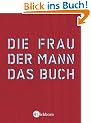 Die Frau. Der Mann. Das Buch