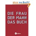 Die Frau. Der Mann. Das Buch