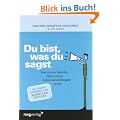 Du bist, was du sagst. Was unsere Sprache �ber unsere Lebenseinstellungen verr�t.
