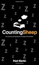 Counting Sheep: The Science and Pleasures of Sleep and Dreams Counting Sheep: The Science and Pleasures of Sleep and Dreams