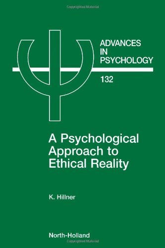 A Psychological Approach to Ethical Reality (Advances in Psychology)