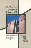 Piedra Abstracta: La Escultura Inca: Una Vision Contemporanea (Coleccion Tierra firme) (Spanish Edition)