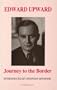 Journey to the Border (Edward Upward Series)