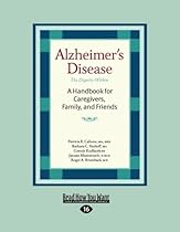 Alzheimer's Disease: The Dignity Within: A Handbook for Caregivers, Family, and Friends Alzheimer's Disease: The Dignity Within: A Handbook for Caregivers, Family, and Friends