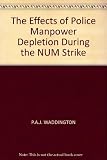 The effects of police manpower depletion during the NUM strike, 1984-85