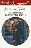 Jed Hunter's Reluctant Bride (Harlequin Presents)