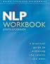 NLP Workbook: A Practical Guide to Achieving the Results You Want
