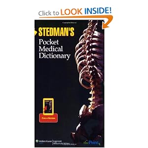 Click here to buy Stedman's Pocket Medical Dictionary by Stedman's.