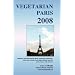 VEGETARIAN PARIS 2008, Addresses and information about vegetarian restaurants, juice bars, organic food shops, organic bakeries and artesian wells in Paris